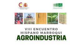 VIII Edición del Encuentro Empresarial Hispano-Marroquí AGROINDUSTRIA’2022